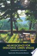 Neuroscience for designing green spaces : contemplative landscapes /