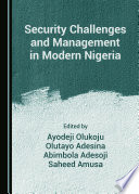 Security Challenges and Management in Modern Nigeria