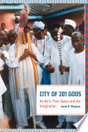 City of 201 gods : ilé-ifè in time, space, and the imagination /