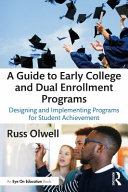 A guide to early college and dual enrollment programs : designing and implementing programs for student achievement /