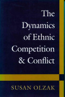 The dynamics of ethnic competition and conflict /