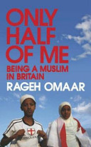 Only half of me : being a Muslim in Britain /