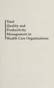 Total quality and productivity management in health care organizations /