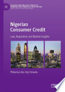 Nigerian Consumer Credit : Law, Regulation and Market Insights /