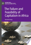 The Failure and Feasibility of Capitalism in Africa /