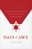 Days of awe : reimagining Jewishness in solidarity with Palestinians /