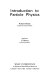 Introduction to particle physics /