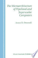 The microarchitecture of pipelined and superscalar computers /