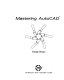 Mastering AutoCAD /