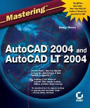Mastering AutoCAD 2004 and AutoCAD LT 2004 /