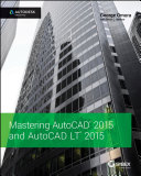 Mastering AutoCAD 2015 and AutoCAD LT 2015 /