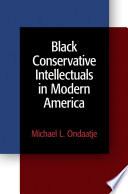 Black conservative intellectuals in modern America /