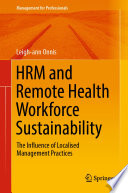 HRM and Remote Health Workforce Sustainability : The Influence of Localised Management Practices /
