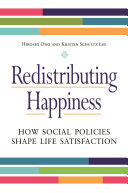 Redistributing happiness : how social policies shape life satisfaction /