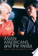 Asian Americans and the media /