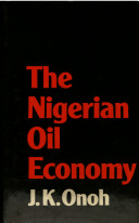 The Nigerian oil economy : from prosperity to glut /