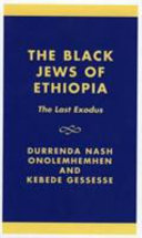 The Black Jews of Ethiopia : the last exodus /