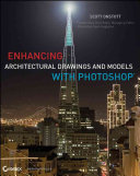 Enhancing architectural drawings and models with photoshop /
