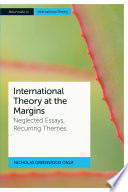 International theory at the margins : neglected essays, recurring themes /