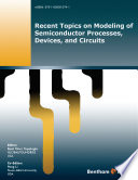 Recent topics on modeling of semiconductor processes, devices, and circuits /