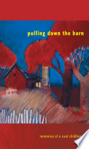 Pulling down the barn : memories of a rural childhood /