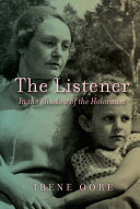 The listener : in the shadow of the Holocaust /