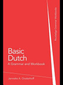 Basic Dutch : a grammar and workbook /