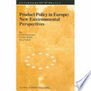Product policy in Europe : new environmental perspectives /