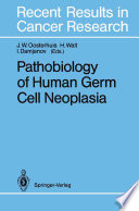 Pathobiology of Human Germ Cell Neoplasia /