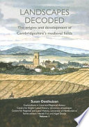 Landscapes decoded : the origins and development of Cambridgeshire's medieval fields /