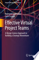Effective Virtual Project Teams : A Design Science Approach to Building a Strategic Momentum /