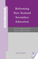 Reforming New Zealand secondary education : the Picot Report and the road to radical reform /