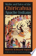 Myths and tales of the Chiricahua Apache Indians /