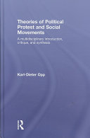 Theories of political protest and social movements : a multidisciplinary introduction, critique, and synthesis /