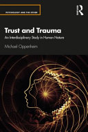 Trust and trauma : an interdisciplinary study in human nature /