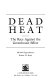 Dead heat : the race against the greenhouse effect /