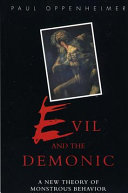 Evil and the demonic : a new theory of monstrous behavior /