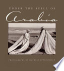 Under the spell of Arabia /