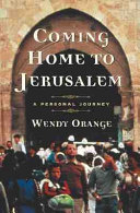 Coming home to Jerusalem : a personal journey /