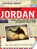 Live from Jordan : letters home from my journey through the Middle East /