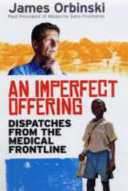 An imperfect offering : dispatches from the medical frontline /