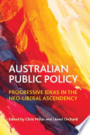Australian public policy : progressive ideas in the neoliberal ascendency /