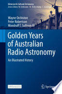 Golden Years of Australian Radio Astronomy : An Illustrated History /