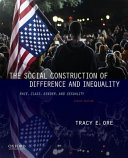 The social construction of difference and inequality : race, class, gender, and sexuality /