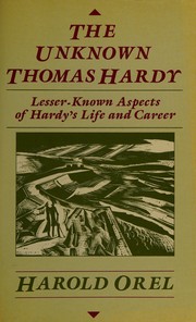 The unknown Thomas Hardy : lesser-known aspects of Hardy's life and career /