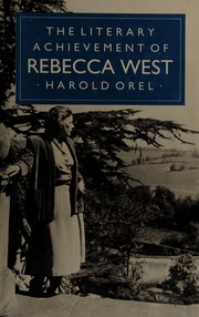 The literary achievement of Rebecca West /