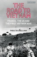 The road to Vietnam : America, France, Britain, and the first Vietnam war /