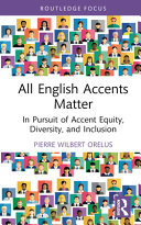 All English accents matter : in pursuit of accent equity, diversity, and inclusion /