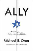 Ally : my journey across the American-Israeli divide /