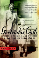 Gertruda's oath : a child, a promise, and a heroic escape during World War II /